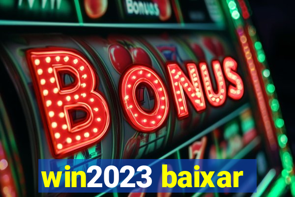 win2023 baixar