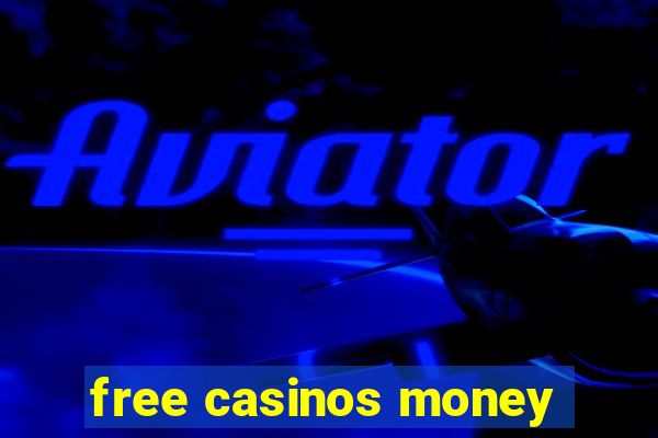 free casinos money