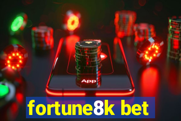 fortune8k bet