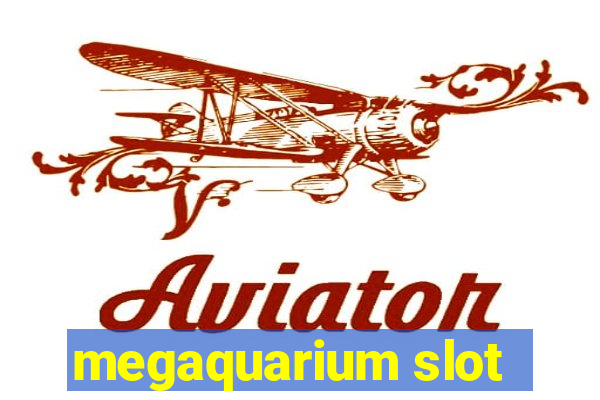 megaquarium slot