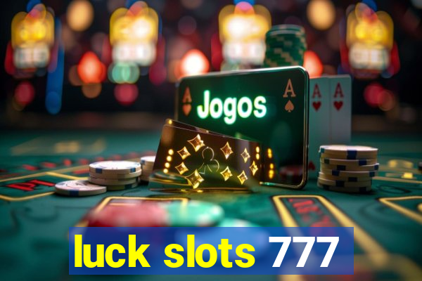 luck slots 777