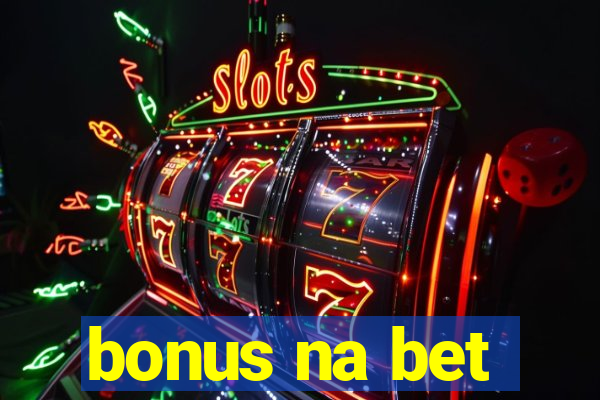 bonus na bet