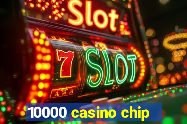 10000 casino chip