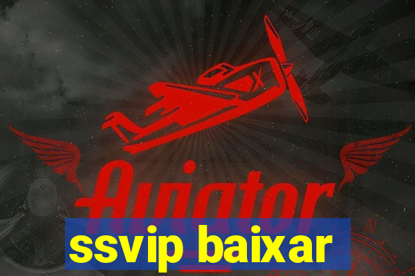 ssvip baixar