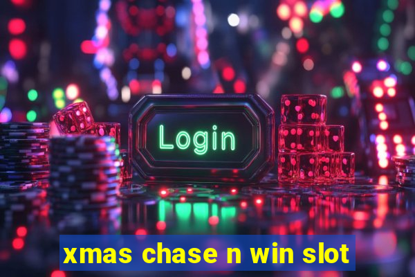 xmas chase n win slot