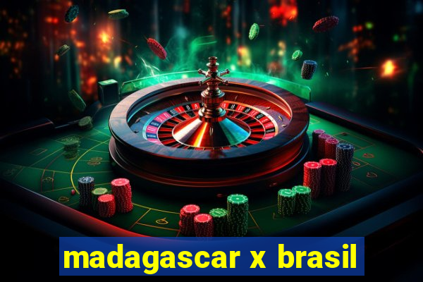 madagascar x brasil