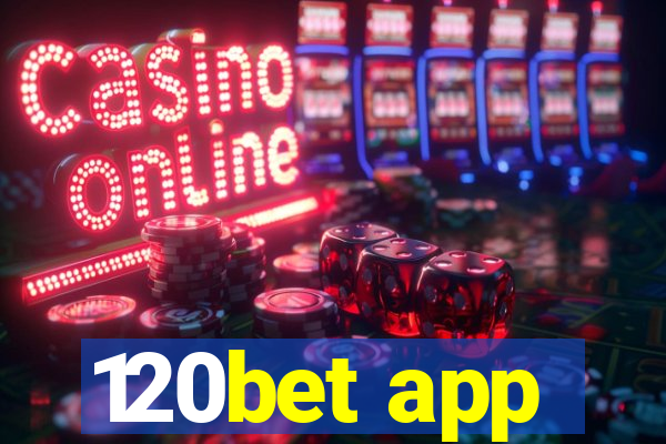 120bet app