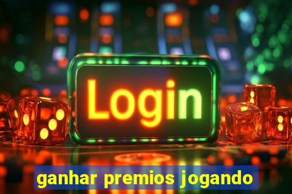 ganhar premios jogando