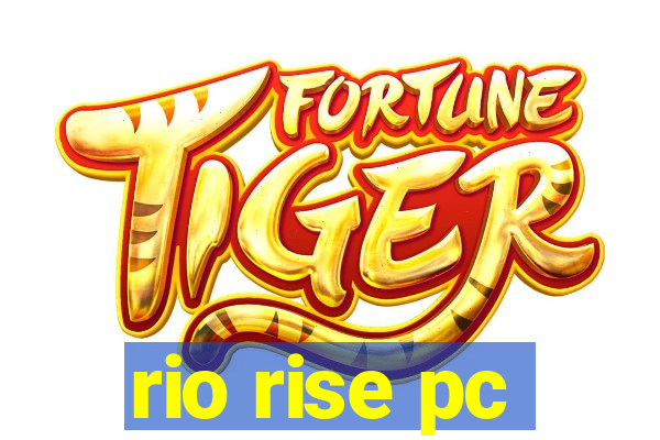 rio rise pc