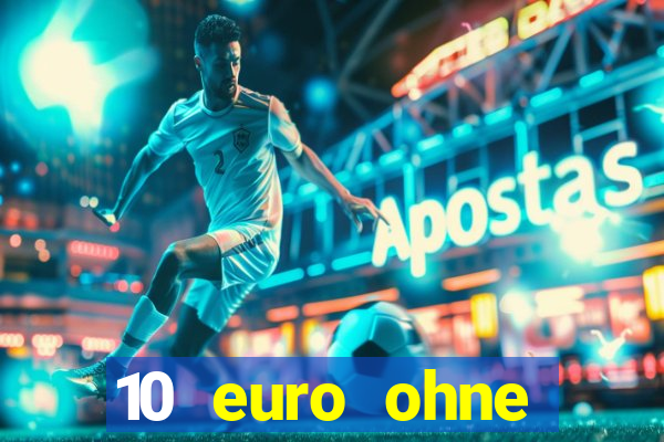 10 euro ohne einzahlung casino 2021