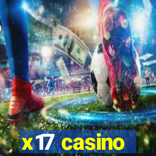 x17 casino