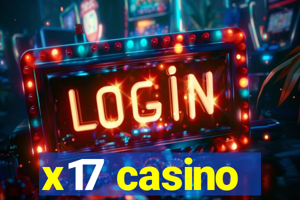 x17 casino