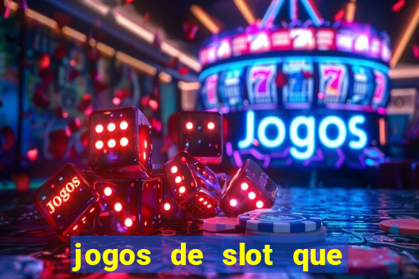 jogos de slot que paga no cadastro