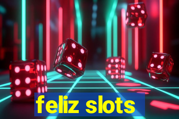 feliz slots