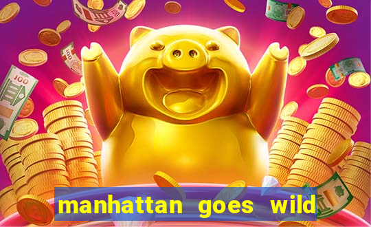 manhattan goes wild slot review