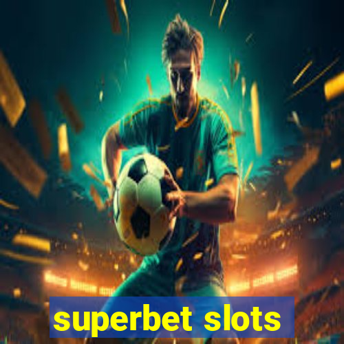 superbet slots