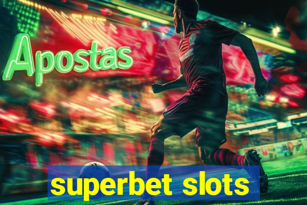 superbet slots