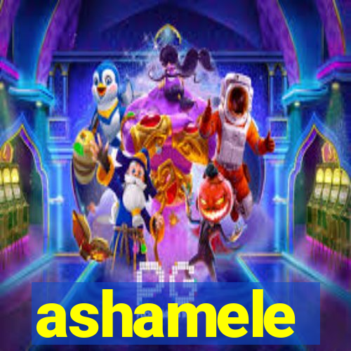 ashamele