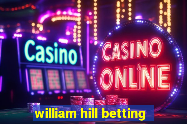 william hill betting