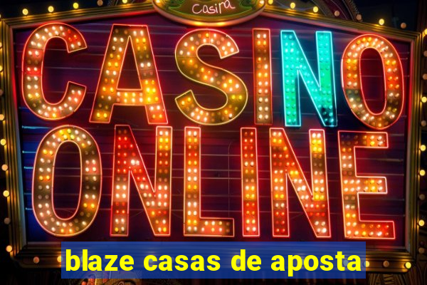 blaze casas de aposta