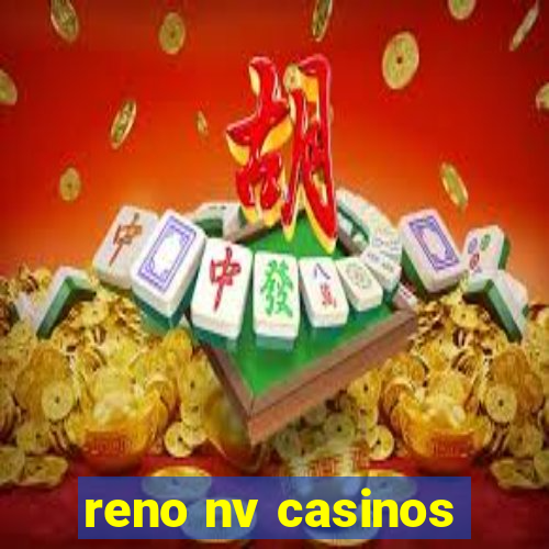 reno nv casinos