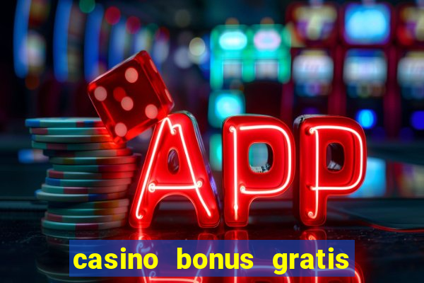 casino bonus gratis sem deposito