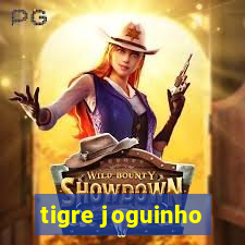 tigre joguinho