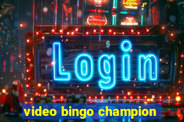 video bingo champion