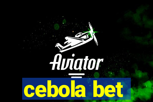 cebola bet