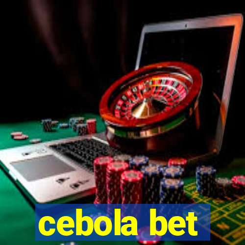 cebola bet