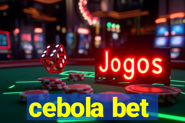 cebola bet