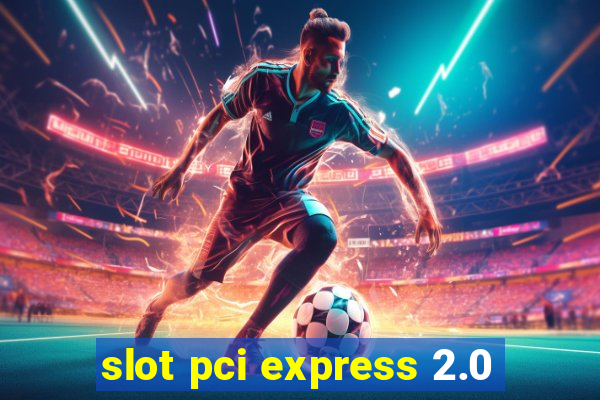 slot pci express 2.0