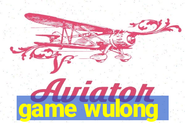 game wulong