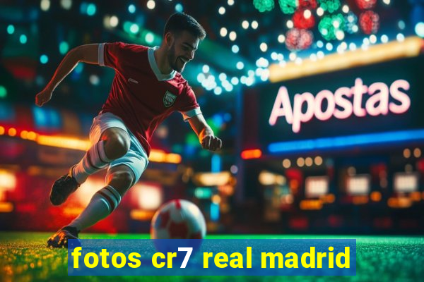 fotos cr7 real madrid