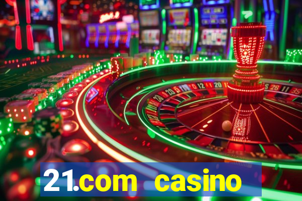 21.com casino online casino free no deposit bonus