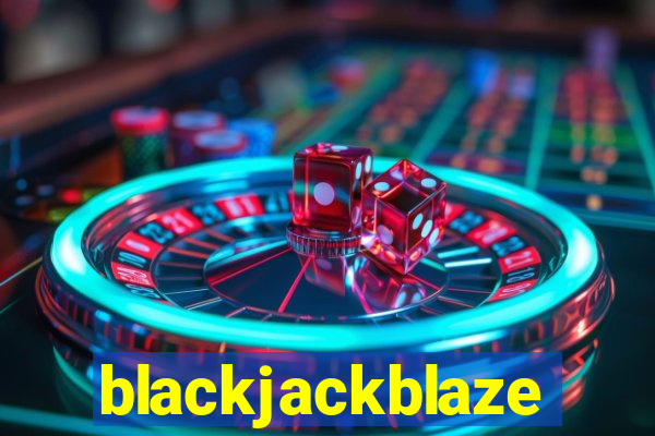 blackjackblaze