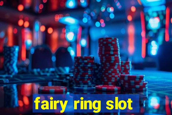 fairy ring slot