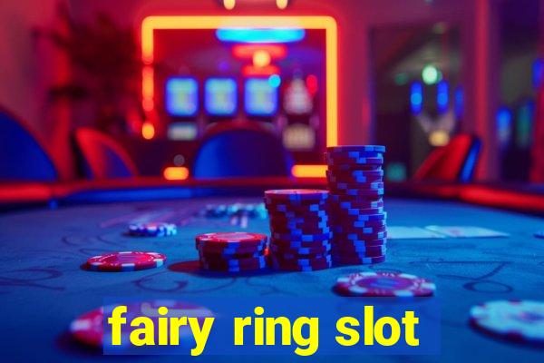 fairy ring slot