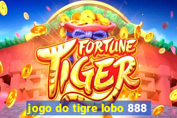 jogo do tigre lobo 888