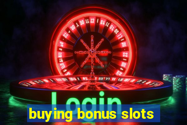 buying bonus slots