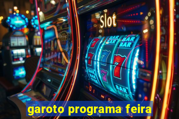 garoto programa feira