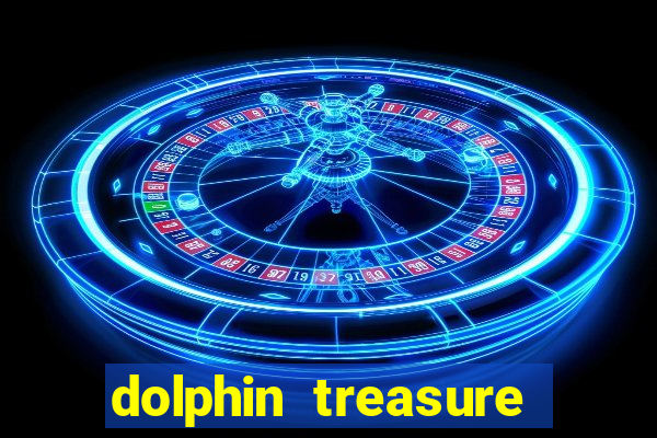 dolphin treasure slot machine free play