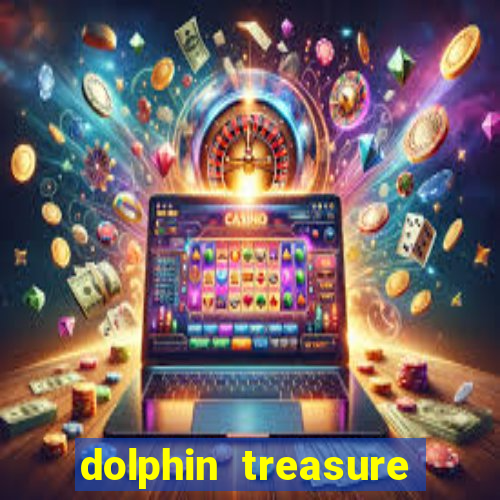 dolphin treasure slot machine free play