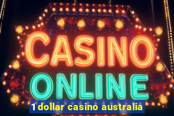 1 dollar casino australia