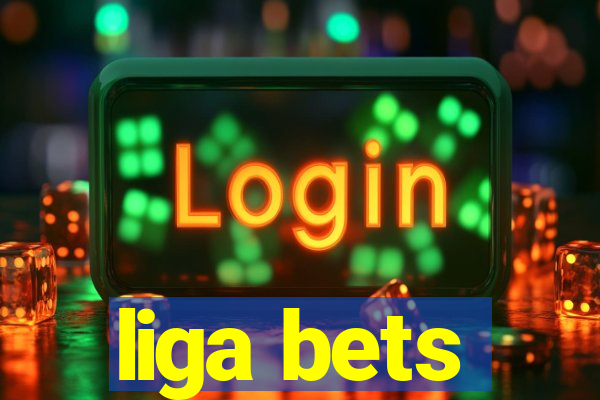 liga bets