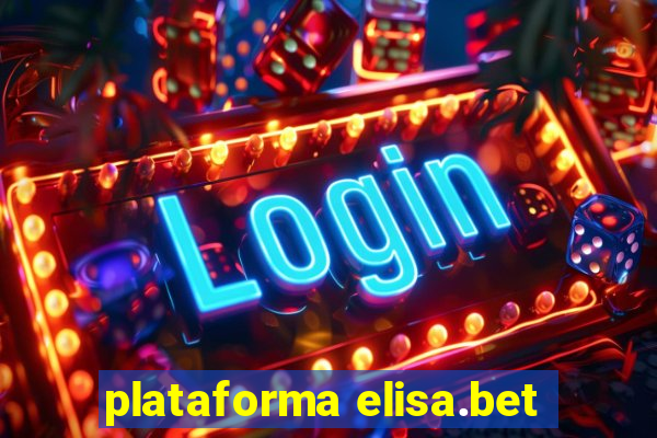 plataforma elisa.bet