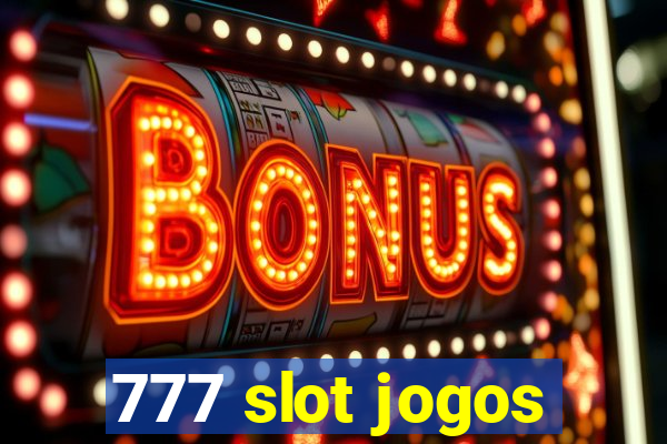 777 slot jogos