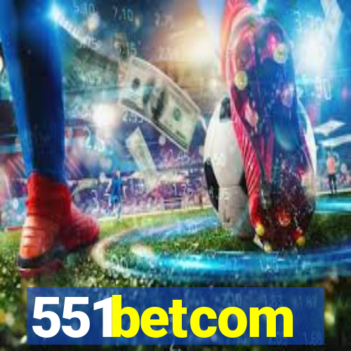 551betcom