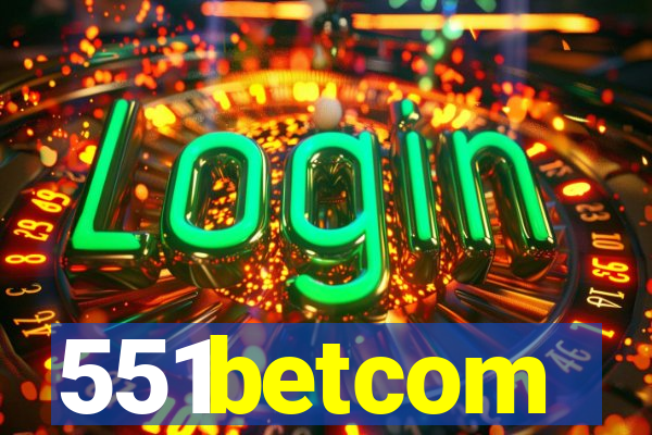 551betcom