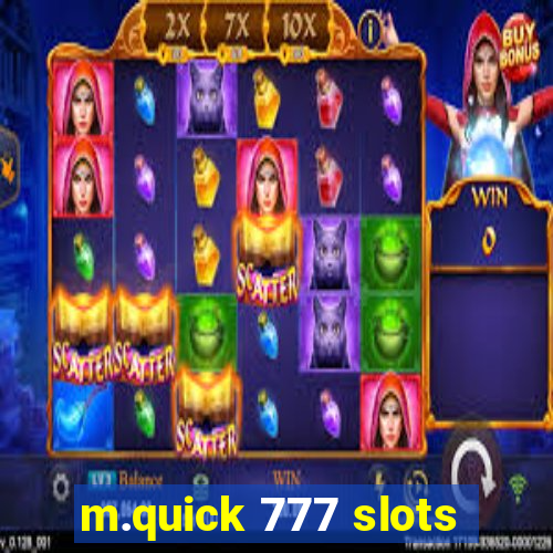 m.quick 777 slots